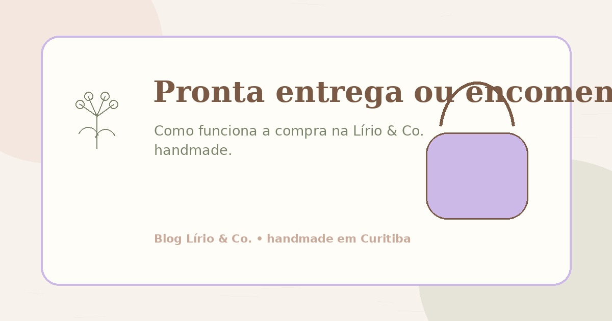 Pronta entrega ou sob encomenda: como funciona na Lírio & Co.